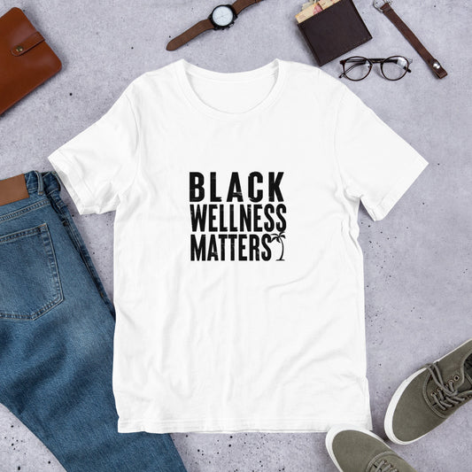 Black Wellness Matters Short-Sleeve Unisex T-Shirt